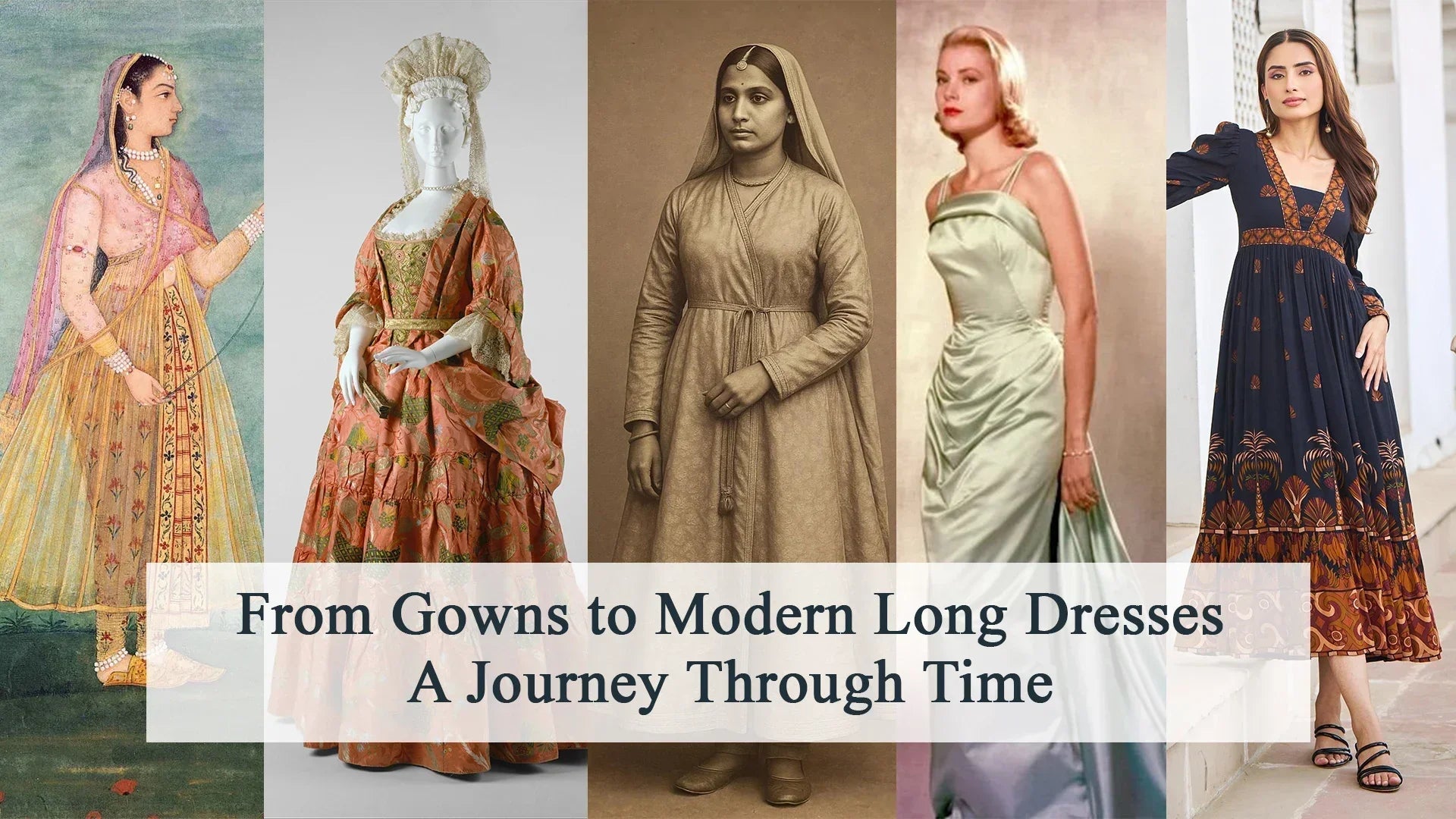 Fashion journey from historic gowns and Anarkali to modern long dresses for women - Anrobee collection blending heritage with contemporary elegance